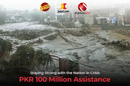 Jazz, JazzCash, and Mobilink Bank Commit PKR 100 Million to Flood Relief and Rehabilitation